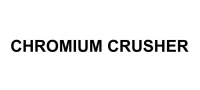 Chromium Crusher